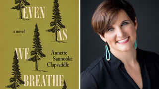 Annette Saunooke Clapsaddle ’03 (right) and her debut novel, "Even as We Breathe"
