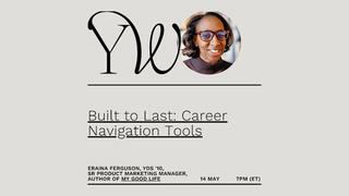 YaleWomen | Built to Last: Career Navigation Tools