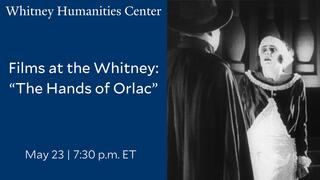 Whitney Humanities Center | Films at the Whitney: ‘The Hands of Orlac’