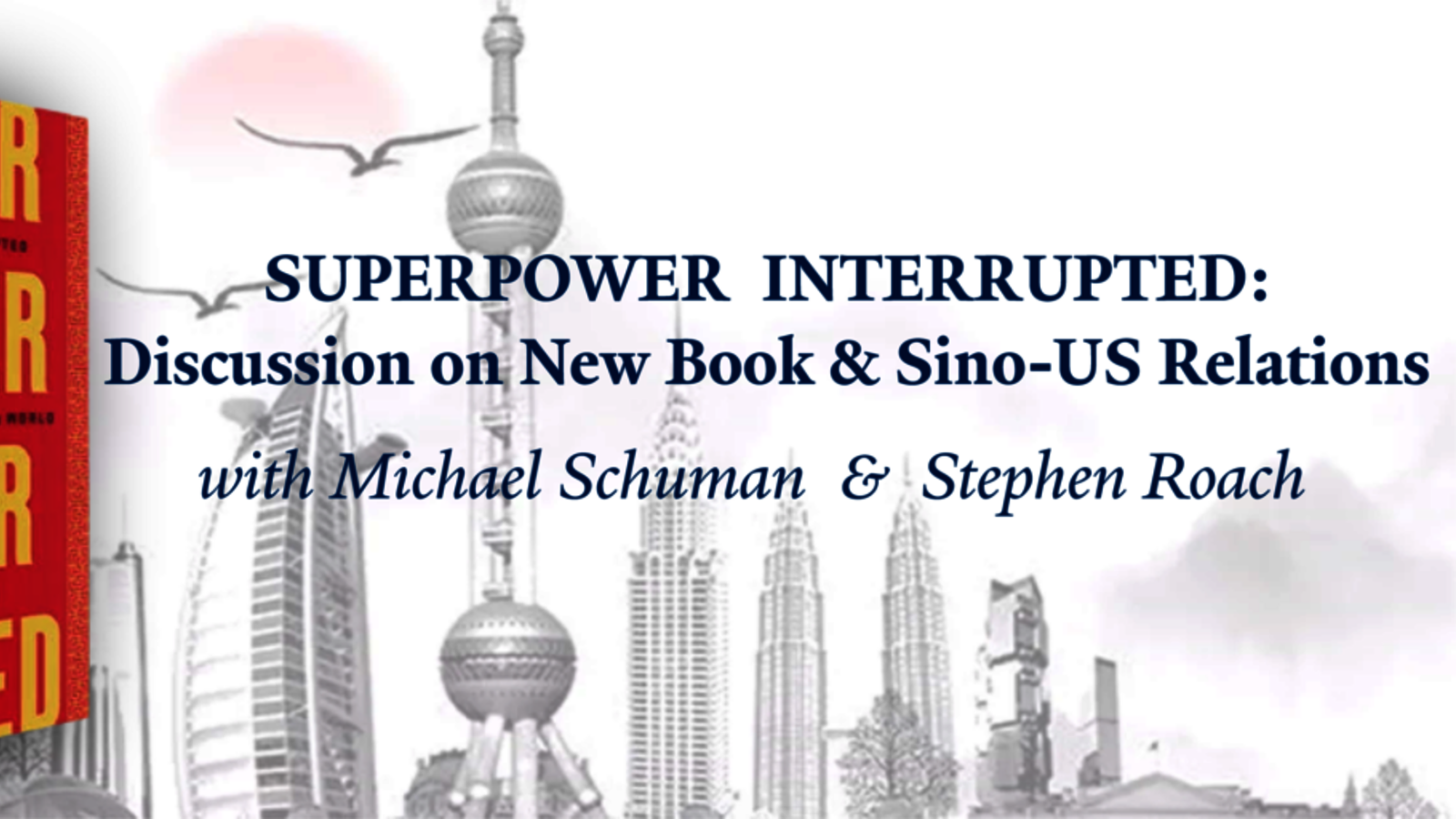 Graphic for webinar, "Superpower Interrupted: Discussion on New Book & Future of US-China Relations"
