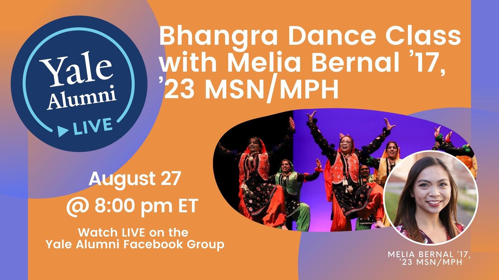 Yale Alumni LIVE: Bhangra Dance Class with Melia Bernal ’17, ’MSN/MPH