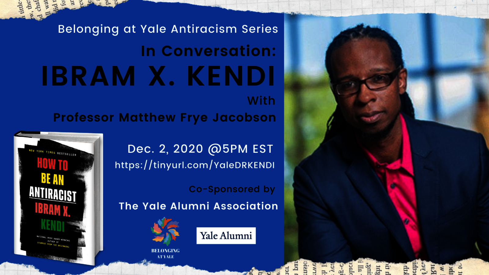 Graphic for webinar, "Belonging at Yale Anti-Racism Series: In Conversation with Author Ibram X. Kendi"