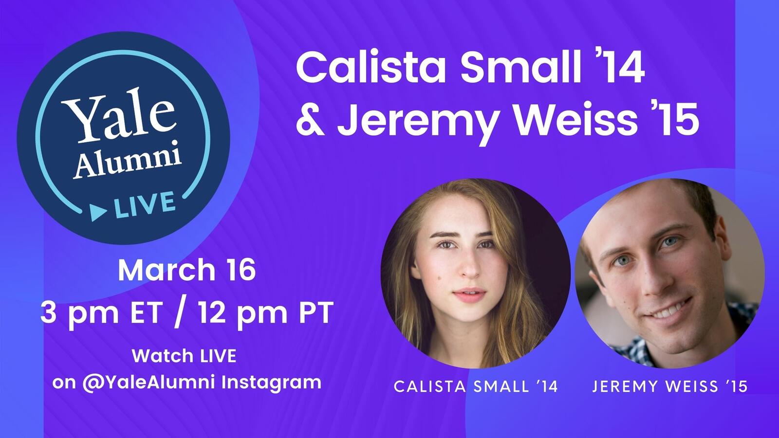 Yale Alumni LIVE: Calista Small ’14 and Jeremy Weiss ’15