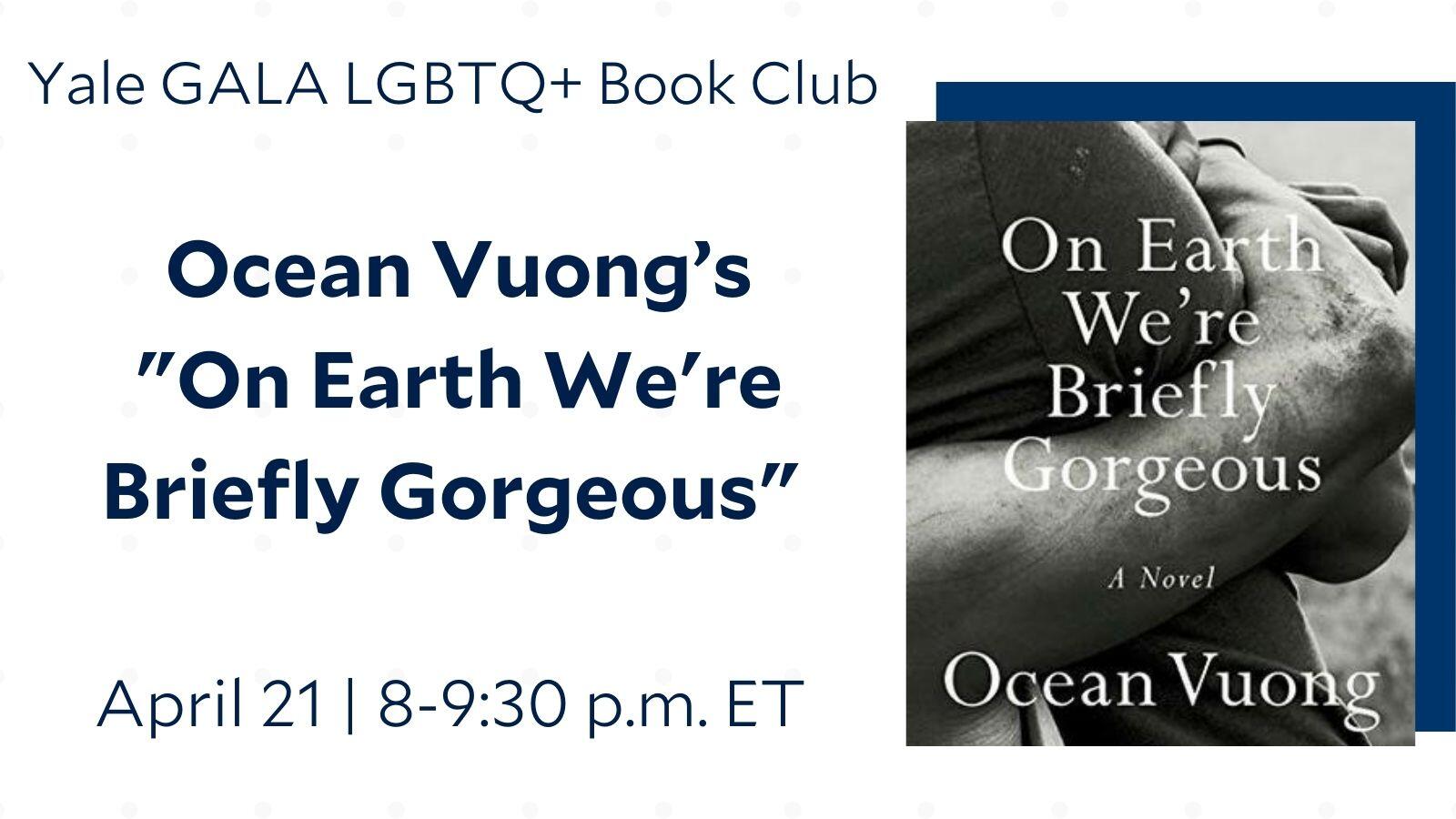 Yale GALA LGBTQ+ Book Club: On Earth We’re Briefly Gorgeous