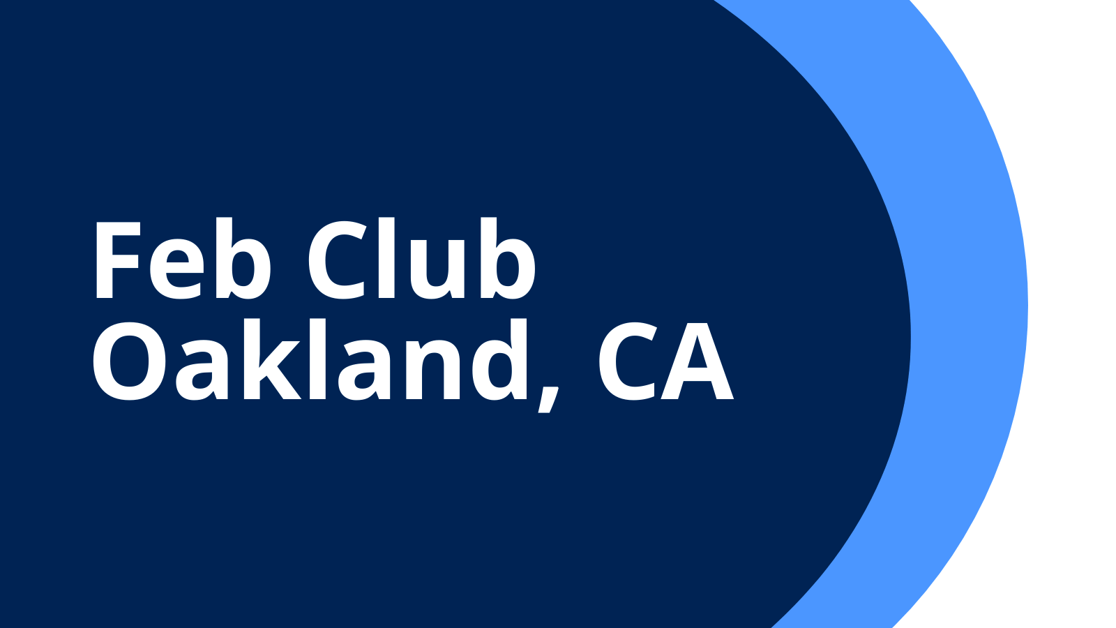 Feb Club Oakland, CA