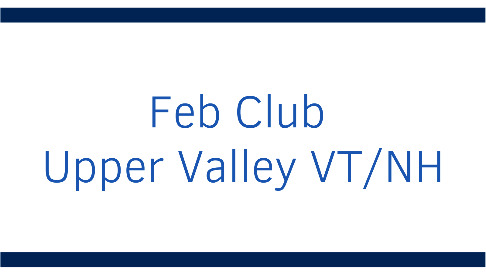 Feb Club Upper Valley VT/NH