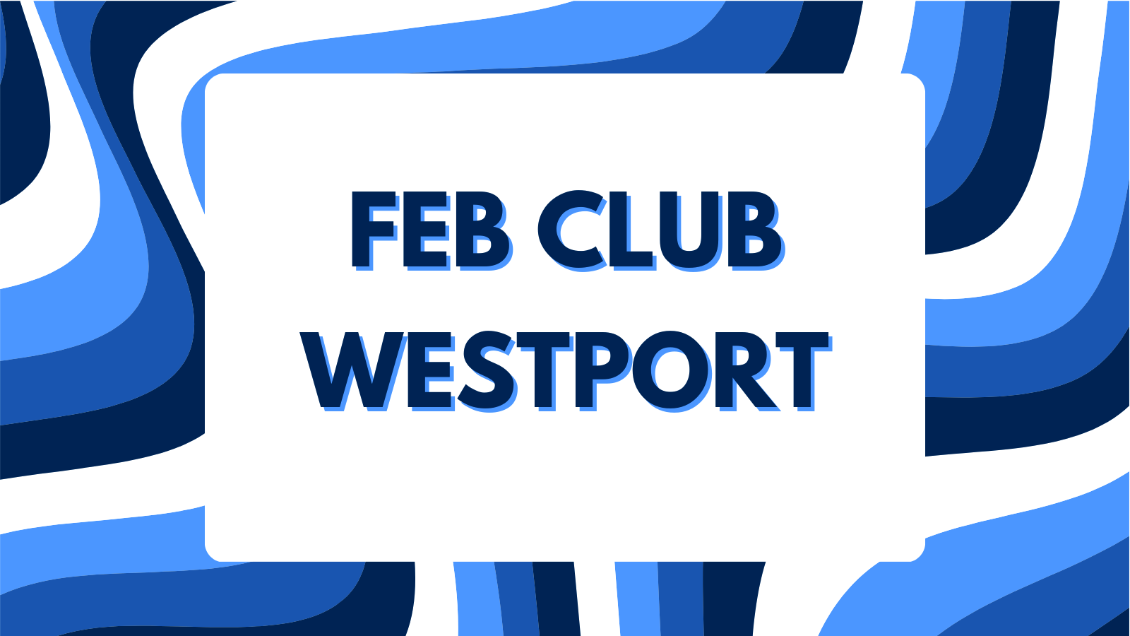 Feb Club Westport