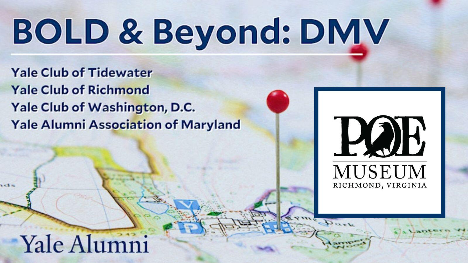 Yale Bold & Beyond: DMV | Poe Museum 