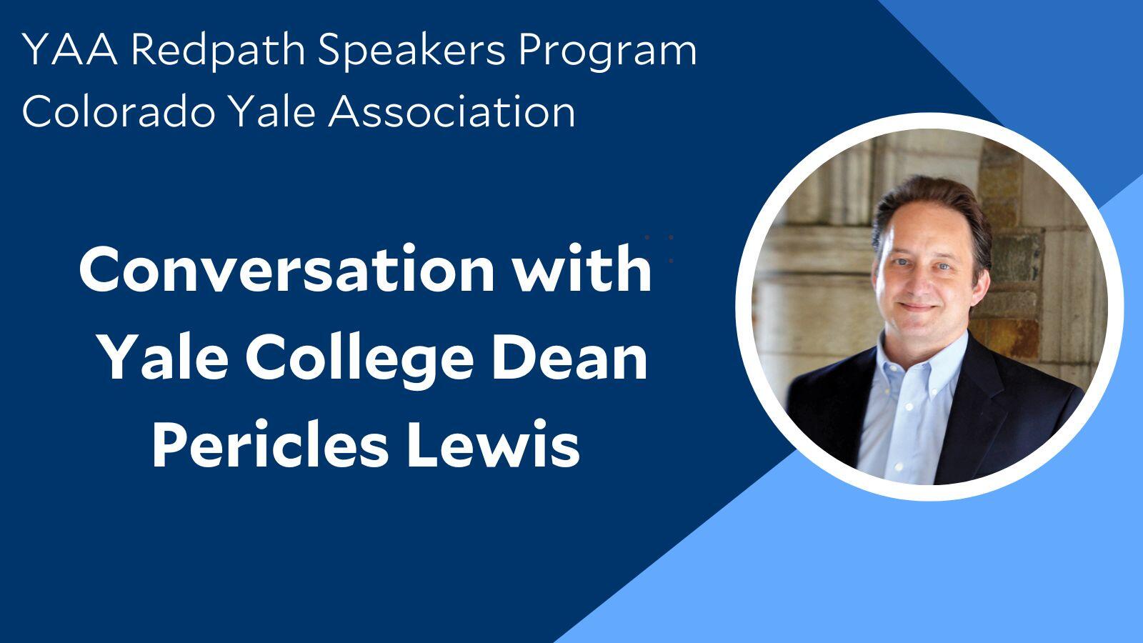 YAA Redpath Speakers Program: Yale College Dean Pericles Lewis Comes to Colorado