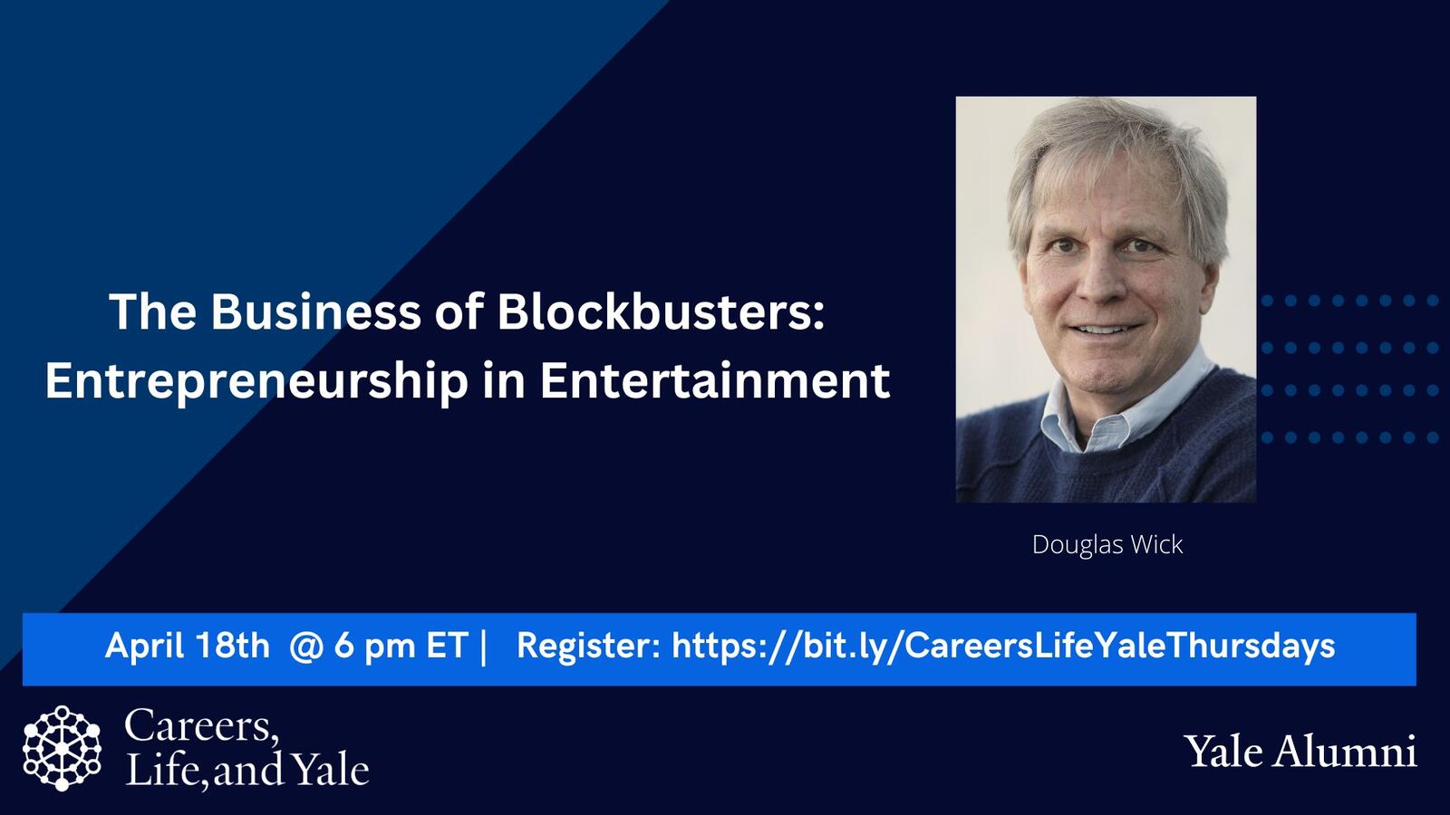 Careers, Life, and Yale Thursday Show | The Business of Blockbusters: Entrepreneurship in Entertainment