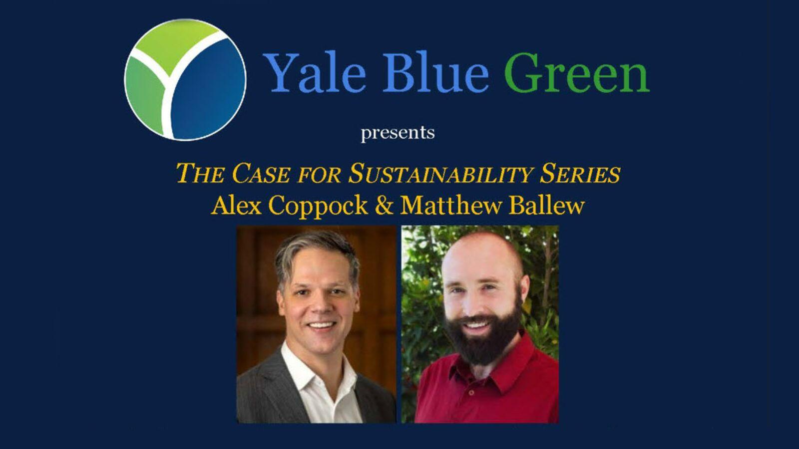 Yale Blue Green: The Case for Sustainability Series featuring Alex Coppock & Matthew Ballew