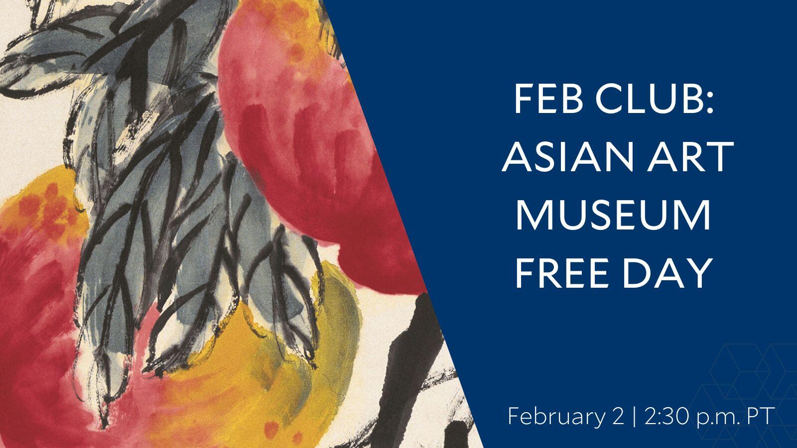 Feb Club: Asian Art Museum Free Day