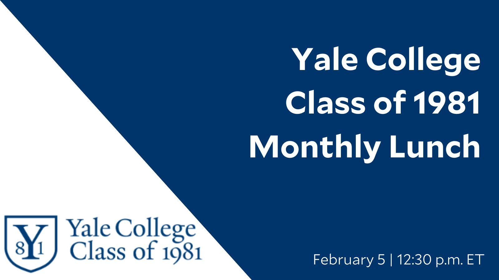 Yale College Class of 1981 Monthly Lunch