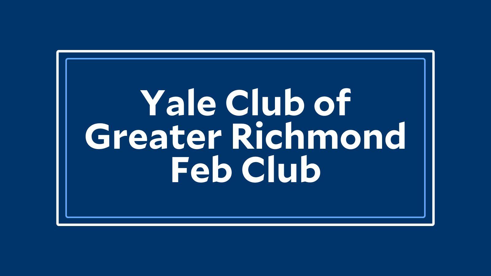 Yale Club of Greater Richmond Feb Club