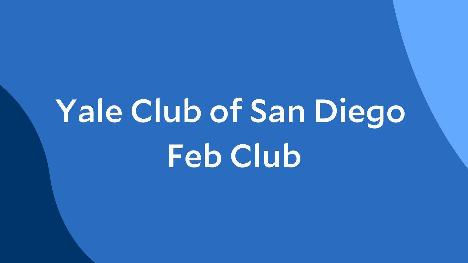 Yale Club of San Diego Feb Club