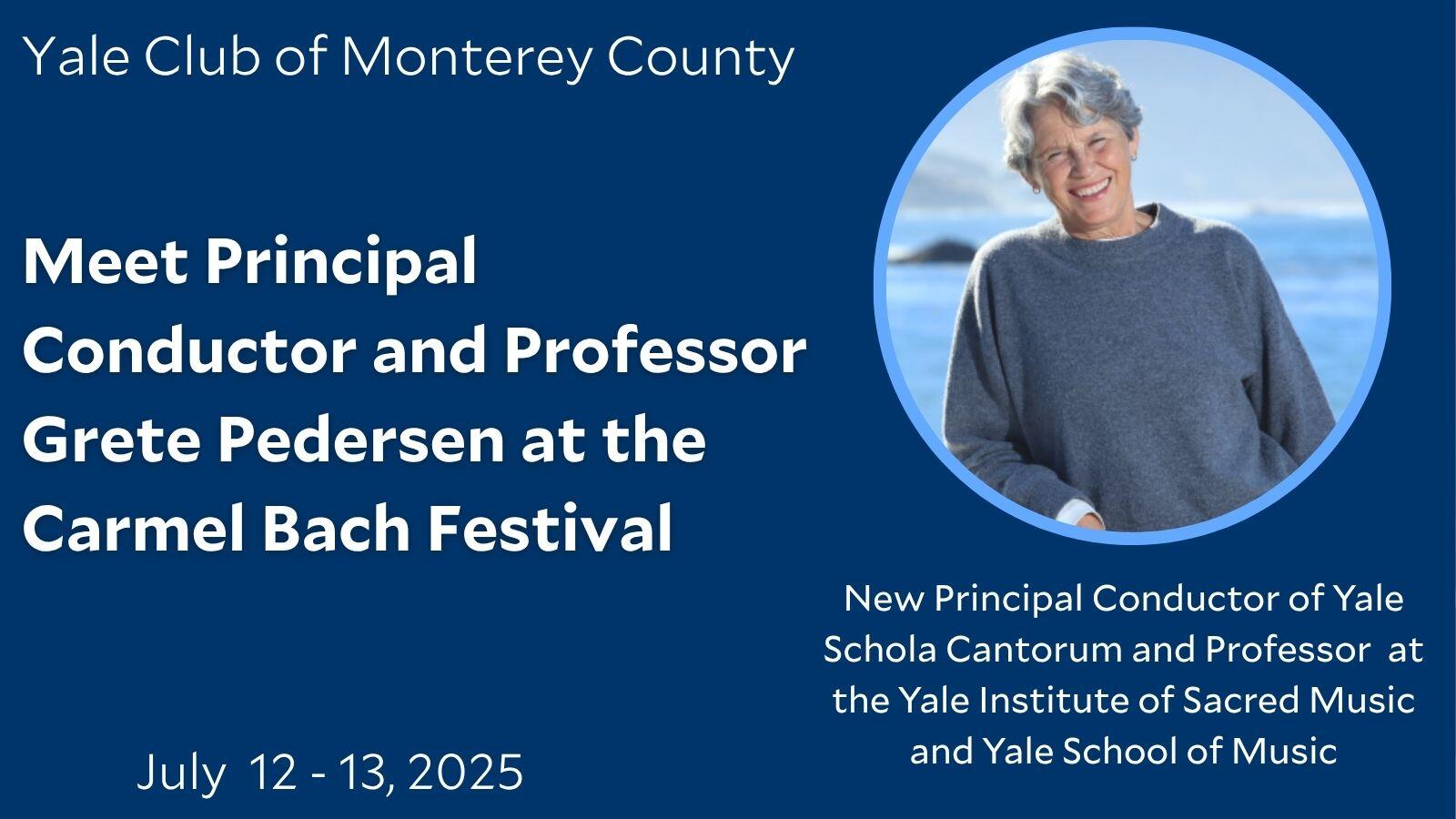 Yale Club of Monterey County | Meet Principal Conductor and Professor Grete Pedersen at the Carmel Bach Festival