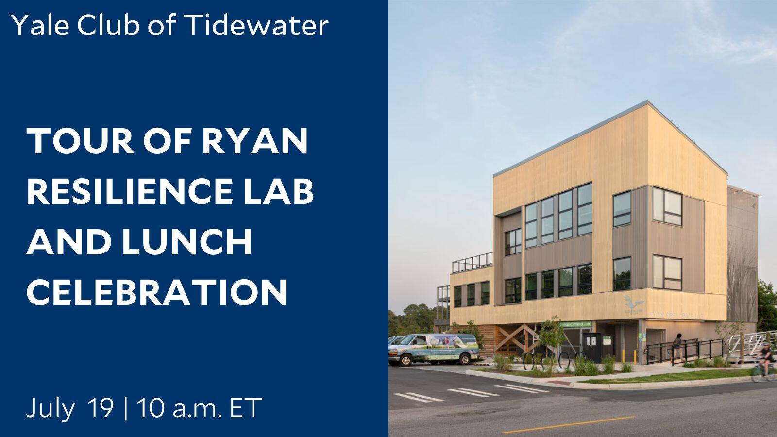Tour of Ryan Resilience Lab and Lunch Celebration with the Yale Club of Tidewater
