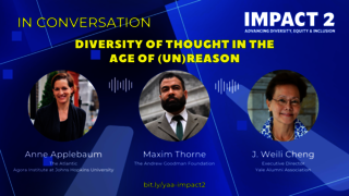 IMPACT 2: Diversity of Thought in the Age of (Un)Reason with Anne Applebaum & Maxim Thorne
