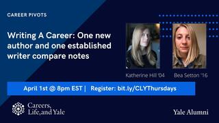 Careers, Life, and Yale Thursday Show: Writing a Career