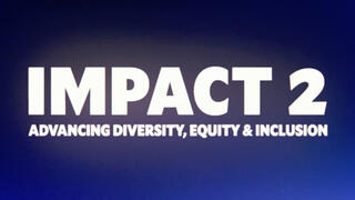 IMPACT 2: Advancing Diversity, Equity, and Inclusion