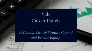 Yale Career Panels: A Candid View of Venture Capital and Private Equity 