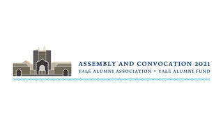 Yale Alumni Association Assembly and Yale Alumni Fund Convocation 2021