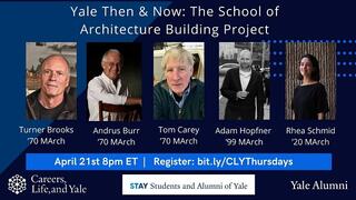 Careers, Life, and Yale: School of Architecture, Then and Now