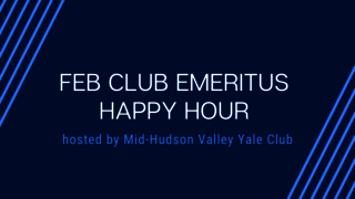 Feb Club Emeritus Happy Hour