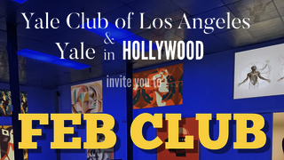 Feb Club for Los Angeles Yalies 2.28.23
