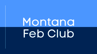 Montana Feb Club