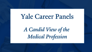 Yale Career Panel: Medical Profession 