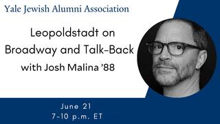 Leopoldstadt on Broadway and Talk-Back with Josh Malina ’88 Event Graphic