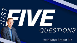 Just Five Questions: Matt Broder ’81, ’87 MBA