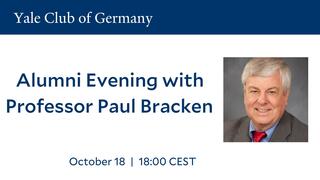 Alumni Evening with Prof. Paul Bracken 
