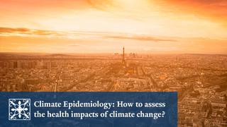 Yale Alumni Academy Climate Change Conversations | Climate Epidemiology: How to Assess Health Impacts of Climate Change