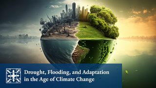 Yale Alumni Academy Climate Change Conversations | Drought, Flooding, and Adaptation in the Age of Climate Change