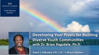 Developing Your Praxis for Building Diverse Youth Communities with Dr. Brian Ragsdale, Ph.D.