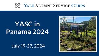 Yale Alumni Service Corps (YASC) in Panama 2024