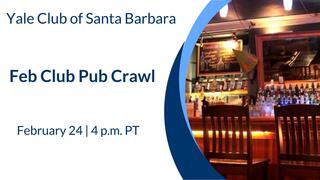 Yale Club of Santa Barbara Feb Club Pub Crawl
