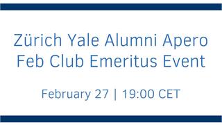 Zürich Yale Alumni Apero / Feb Club Emeritus Event