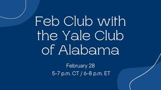 Feb Club with Yale Club of Alabama