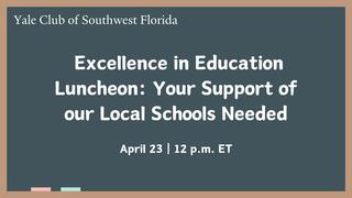 Excellence in Education Luncheon: Your Support of our Local Schools Needed