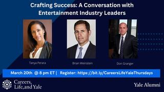 Careers, Life, and Yale: Crafting Success: A Conversation with Entertainment Industry Leaders