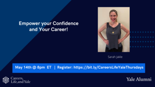 Careers, Life, and Yale Thursday Show: Empower your Confidence and Your Career