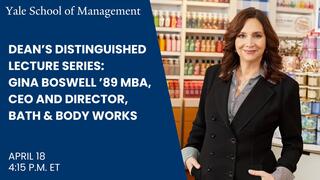 SOM Dean’s Distinguished Lecture Series: Gina Boswell ’89 MBA, CEO and Director, Bath & Body Works