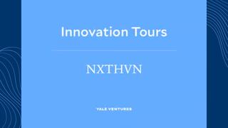 Yale Ventures Innovation Tours: NXTHVN