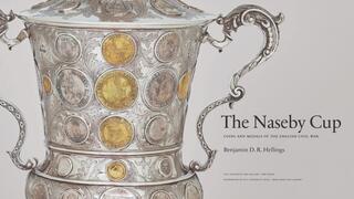 ‘The Naseby Cup: Coins and Medals of the English Civil War’