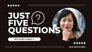 Just Five Questions: Lei Bely-Cheng '14 MBA