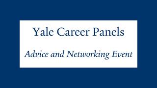 Yale Career Panels: An Advice and Networking Event