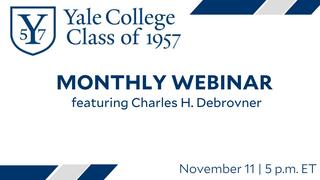 Yale College Class of 1957 Monthly Webinar